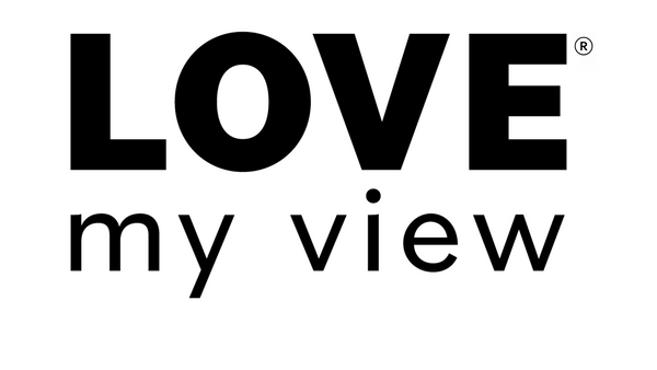 LOVE my view® 